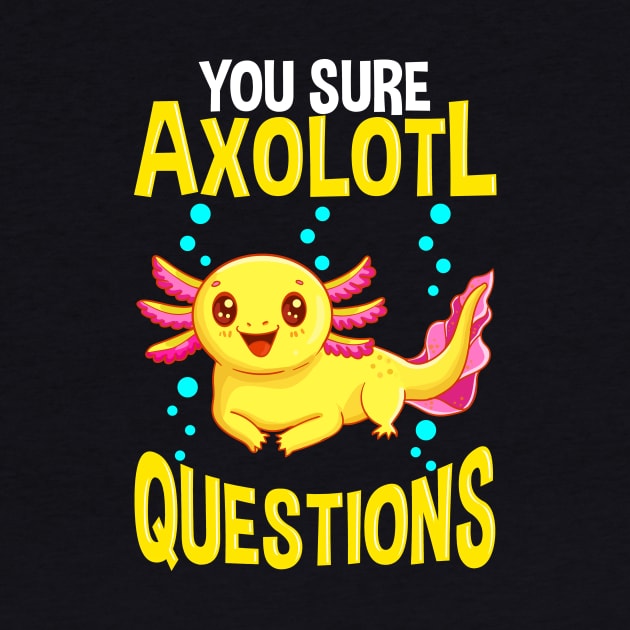 Cute You Sure Axolotl Questions Walking Fish Pun by theperfectpresents